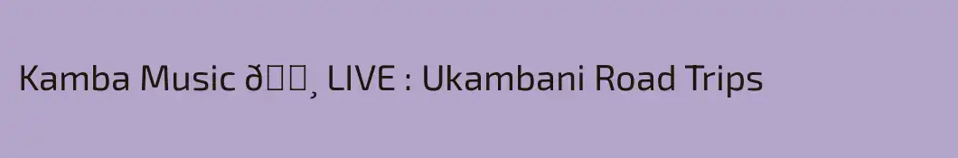 Kamba Music 🎸 LIVE : Ukambani Road Trips